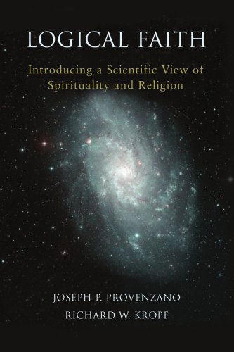 Cover for Richard W. Kropf · Logical Faith: Introducing a Scientific View of Spirituality and Religion (Paperback Book) (2007)