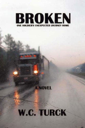 Cover for William Turck · Broken: One Soldier¿s Unexpected Journey Home (Paperback Book) (2008)