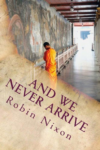 Cover for Robin Nixon · And We Never Arrive (Paperback Book) (2013)