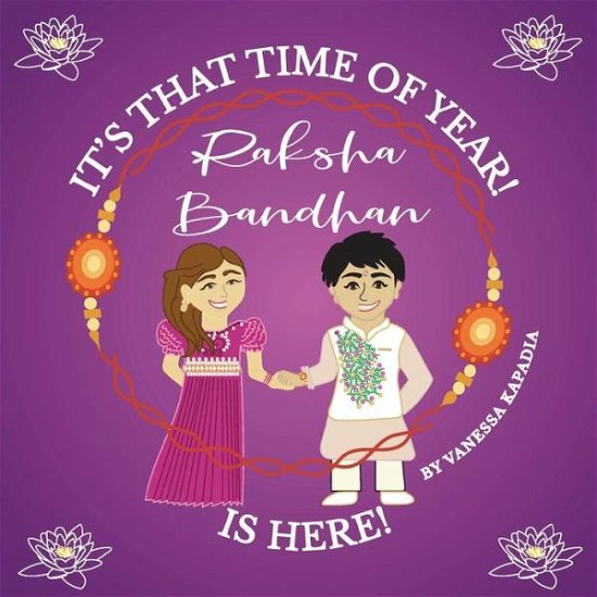 Cover for Kapadia Vanessa Kapadia · It's That Time of Year! Raksha Bandhan is Here! (Pocketbok) (2022)