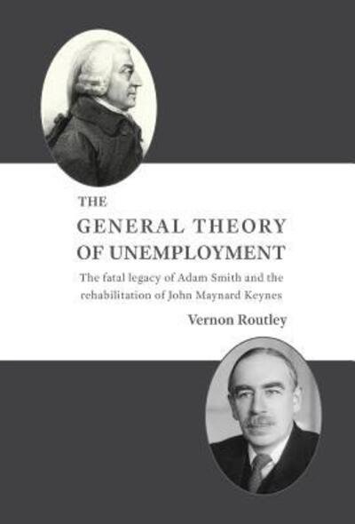 Cover for Vernon Routley · The General Theory of Unemployment (Hardcover Book) (2018)