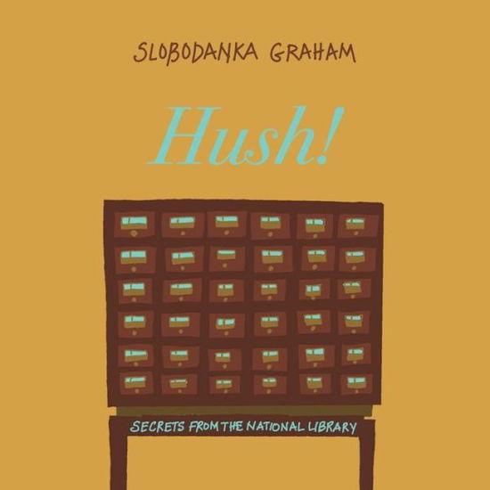 Cover for Slobodanka Graham · Hush! Secrets of the National Library (Paperback Book) (2019)