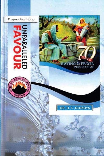 Cover for Dr D K Olukoya · 70 Days Fasting and Prayer Programme 2015 Edition: Prayers That Bring Unparalleled Favour (Paperback Book) (2015)