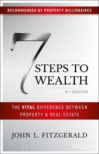 Cover for John L. Fitzgerald · 7 Steps to Wealth: The Vital Difference Between Property and Real Estate (Pocketbok) (2018)