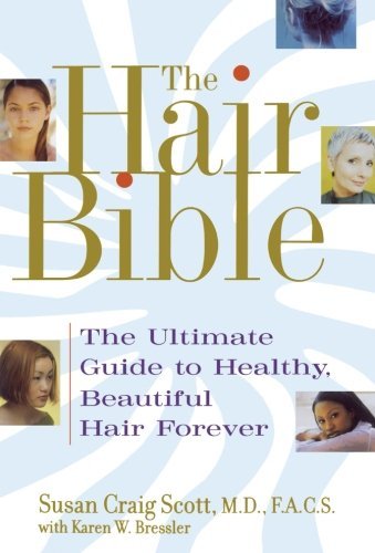 Cover for M.d. Susan Craig Scott M.d. · The Hair Bible: the Ultimate Guide to Healthy, Beautiful Hair Forever (Paperback Book) (2003)