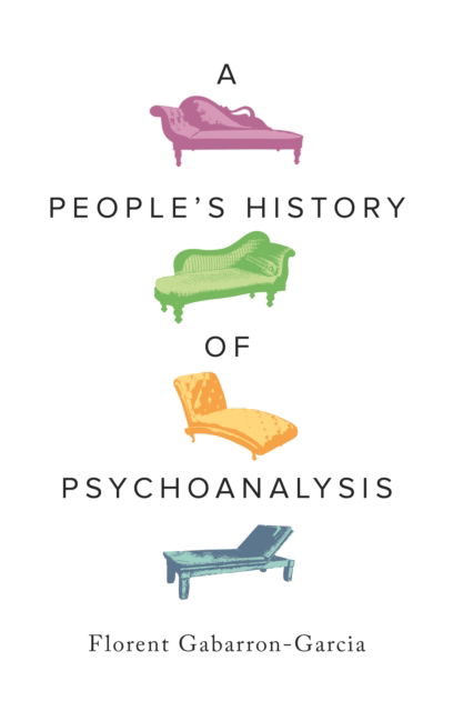 Cover for Florent Gabarron-Garcia · A People's History of Psychoanalysis - People's History (Paperback Book) (2025)