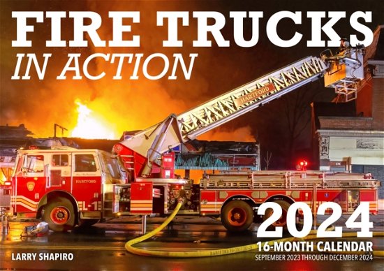 Cover for Larry Shapiro · Fire Trucks in Action 2024: 16-Month Calendar: September 2023 to December 2024 (Kalender) (2023)