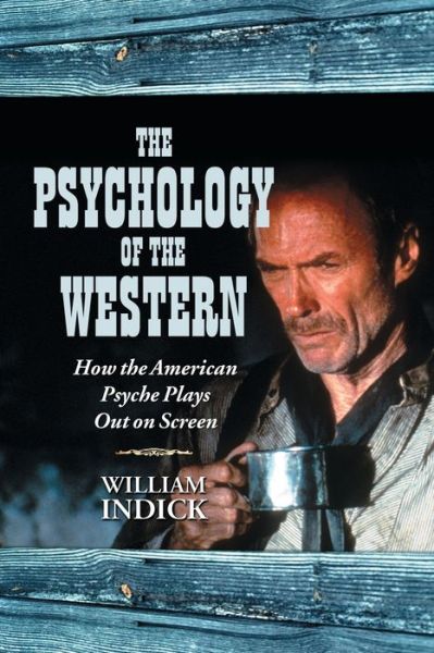 Cover for William Indick · The Psychology of the Western: How the American Psyche Plays Out on Screen (Paperback Book) (2008)