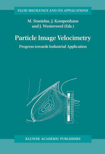 Cover for Jurgen Kompenhans · Particle Image Velocimetry: Progress Towards Industrial Application - Fluid Mechanics and Its Applications (Hardcover Book) [2000 edition] (2000)