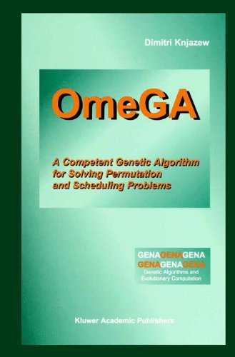 Cover for Dimitri Knjazew · OmeGA: A Competent Genetic Algorithm for Solving Permutation and Scheduling Problems - Genetic Algorithms and Evolutionary Computation (Hardcover Book) [2002 edition] (2002)