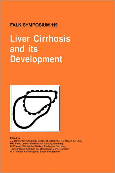Cover for J L Boyer · Liver Cirrhosis and its Development - Falk Symposium (Hardcover Book) [2001 edition] (2001)