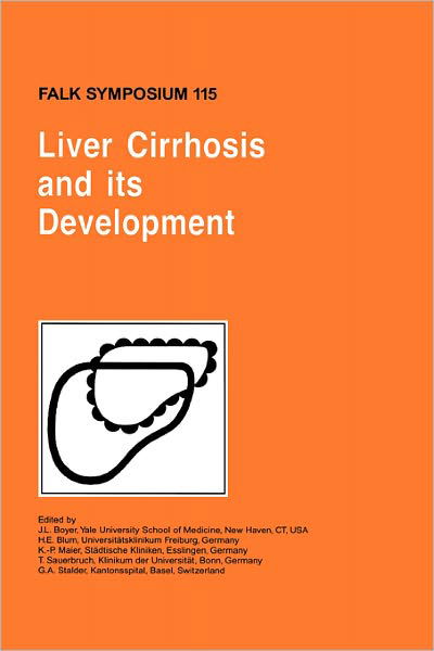 Liver Cirrhosis and its Development - Falk Symposium - J L Boyer - Książki - Springer - 9780792387602 - 31 marca 2001