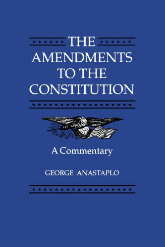 The Amendments to the Constitution: a Commentary - George Anastaplo - Bøger - Johns Hopkins University Press - 9780801849602 - 14. juni 1995
