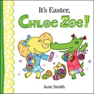 Cover for Jane Smith · Its Easter Chloe Zoe (Hardcover Book) (2016)