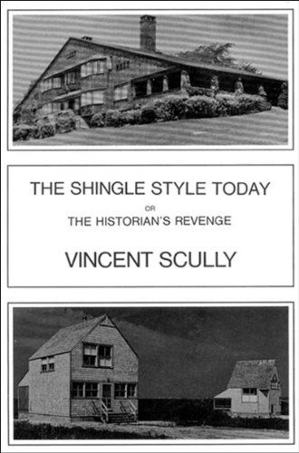 Cover for Vincent Scully · The Shingle Style Today: or the Historian's Revenge (Paperback Book) (2003)