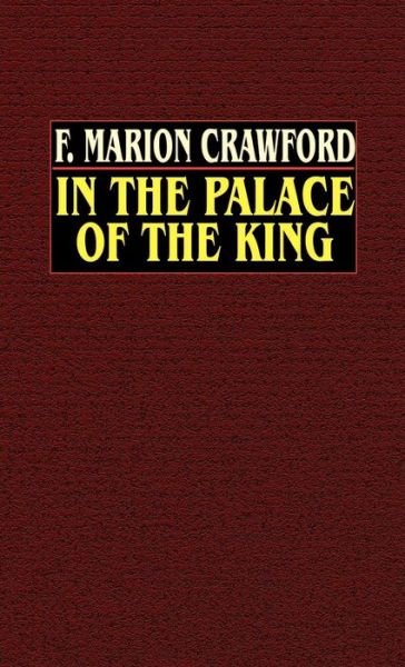 Cover for F. Marion Crawford · In the Palace of the King (Hardcover Book) (2003)