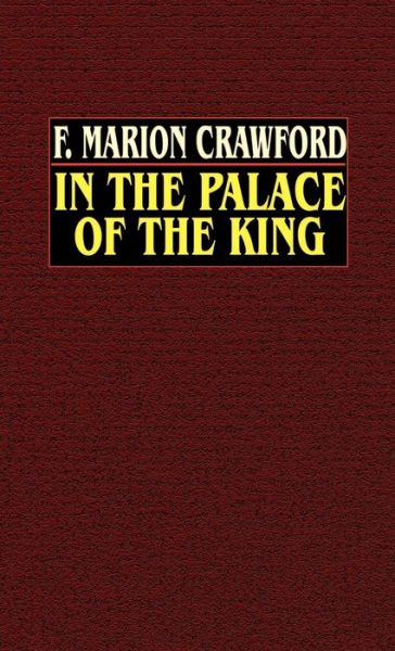 Cover for F. Marion Crawford · In the Palace of the King (Hardcover Book) (2003)