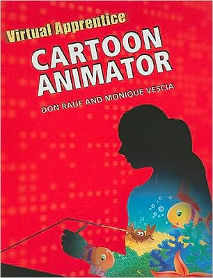 Cartoon Animator - Virtual Apprentice - Don Rauf - Books - Facts On File Inc - 9780816067602 - July 30, 2009