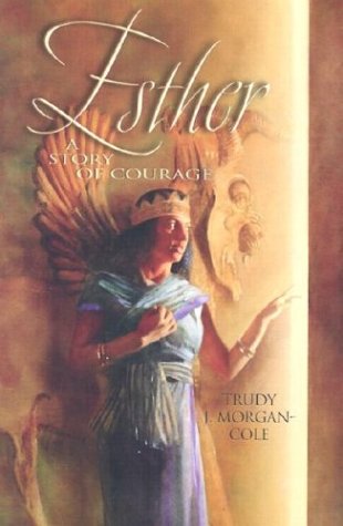 Cover for Trudy J. Morgan-cole · Esther: a Story of Courage (Paperback Book) (2004)