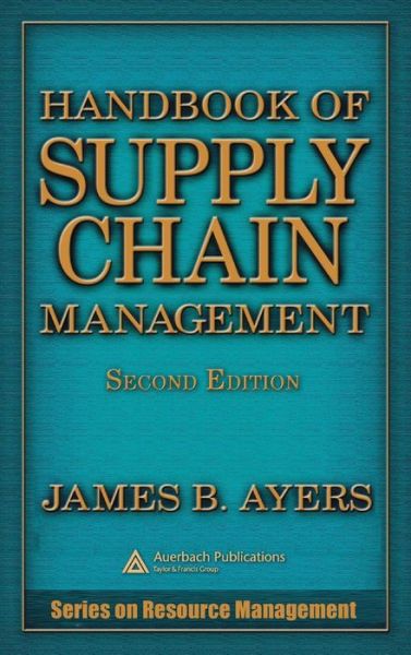 Cover for Ayers, James B. (CGR Management Consultants LLC, Playa del Rey, California, USA) · Handbook of Supply Chain Management - Resource Management (Hardcover Book) (2006)