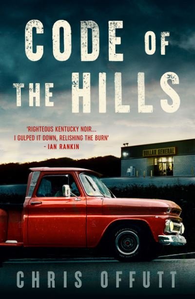 Cover for Chris Offutt · Code of the Hills: Discover the award-winning crime thriller series (Pocketbok) (2023)
