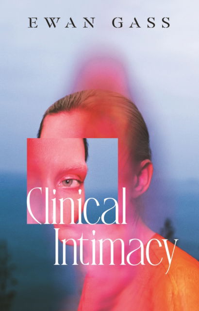 Cover for Ewan Gass · Clinical Intimacy (Hardcover Book) (2024)