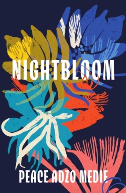Nightbloom - Peace Adzo Medie - Bøker - Oneworld Publications - 9780861546602 - 6. juli 2023
