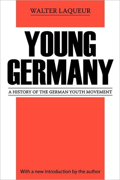 Cover for Walter Laqueur · Young Germany: History of the German Youth Movement (Taschenbuch) (1984)