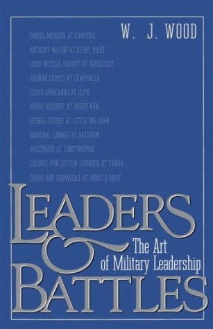 Cover for W.j. Wood · Leaders and Battles: the Art of Military Leadership (Paperback Book) (1995)