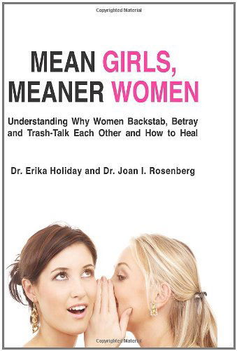 Cover for Dr. Joan Rosenberg · Mean Girls, Meaner Women: Understanding Why Women Backstab, Betray, and Trash-talk Each Other and How to Heal (Paperback Book) (2009)