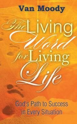 Cover for Van Moody · The Living Word for Living Life: God's Path to Success in Every Situation (Paperback Book) (2016)