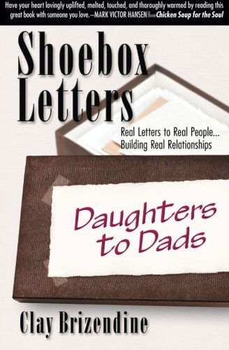 Cover for Clay Brizendine · Shoebox Letters - Daughters to Dads: Real Letters to Real People ... Building Real Relationships (Pocketbok) (2013)