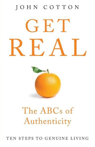 Cover for John Cotton · Get Real: the Abcs of Authenticity (Paperback Book) (2015)