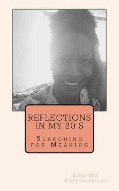 Cover for Randi-Mae Stanford-Leibold · Reflections in My 20's (Paperback Book) (2016)