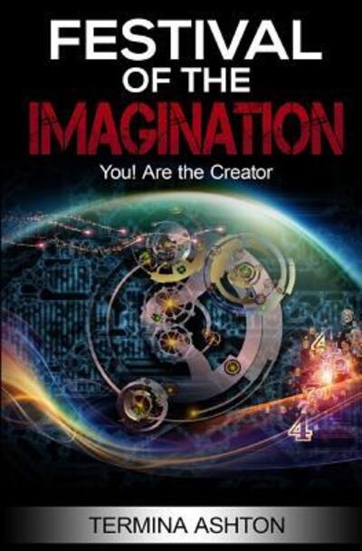 Cover for Ms Termina Ashton · Festival of the Imagination : You! Are the Creator (Paperback Book) (2016)