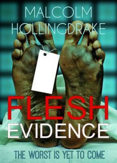 Cover for Malcolm Hollingdrake · Flesh evidence (Book) (2016)