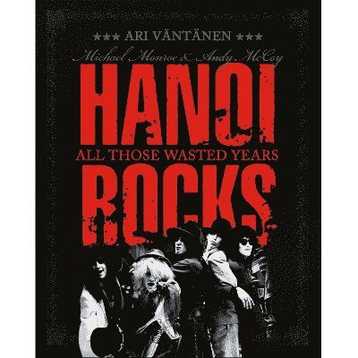 Cover for Hanoi Rocks · All Those Wasted Years (Book) (2016)