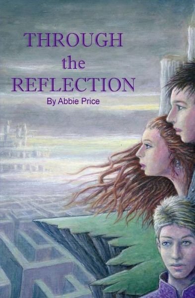 Cover for Abbie Price · Through the Reflection (Paperback Book) (2016)