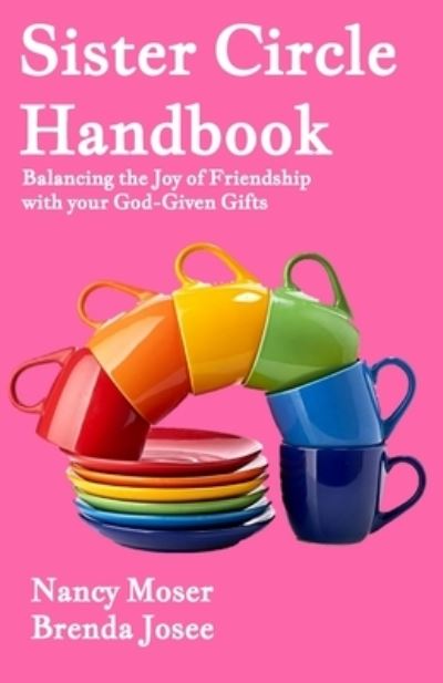 Sister Circle Handbook - Nancy Moser - Books - Mustard Seed Press - 9780998620602 - February 20, 2017