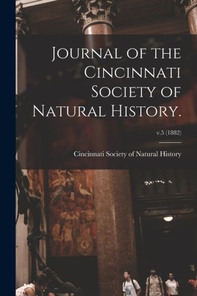 Cover for Cincinnati Society of Natural History · Journal of the Cincinnati Society of Natural History.; v.5 (1882) (Paperback Book) (2021)