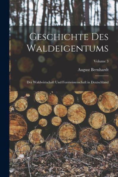 Cover for August Bernhardt · Geschichte des Waldeigentums (Book) (2022)