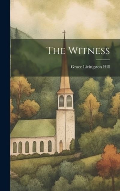 Cover for Grace Livingston Hill · Witness (Buch) (2023)