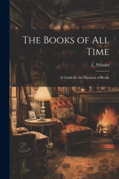 Cover for L. Pylodet · Books of All Time (Bog) (2023)