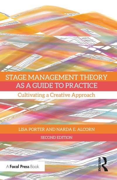 Stage Management Theory as a Guide to Practice: Cultivating a Creative Approach - Lisa Porter - Livros - Taylor & Francis Ltd - 9781032323602 - 7 de dezembro de 2023
