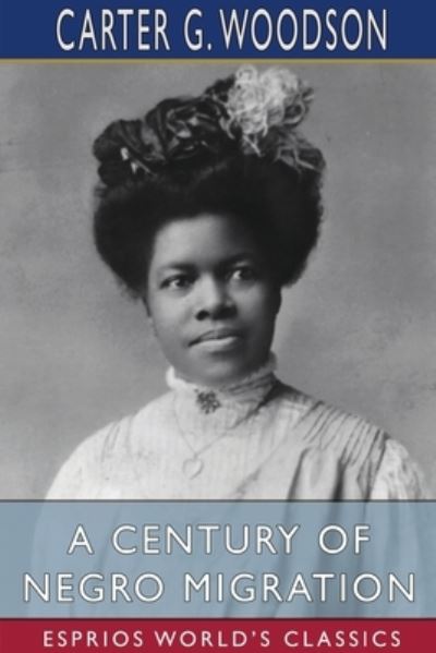 Cover for Carter G Woodson · A Century of Negro Migration (Paperback Book) (2024)