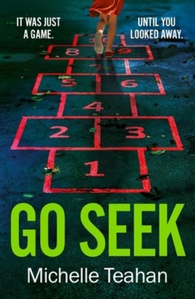 Cover for Michelle Teahan · Go Seek: The most exhilarating and UNMISSABLE thriller of 2023 (Paperback Book) (2024)