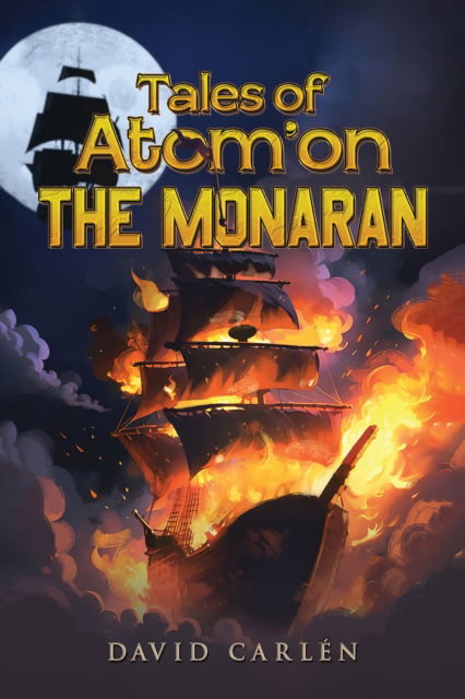 Cover for David Carlen · Tales of Atom’on: The Monaran (Paperback Book) (2024)