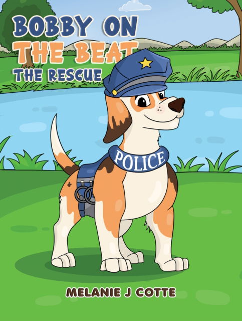 Cover for Melanie J Cotte · Bobby on the Beat: The Rescue (Paperback Book) (2024)