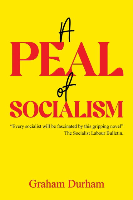 A Peal of Socialism - Graham Durham - Books - Austin Macauley Publishers - 9781035856602 - June 21, 2024