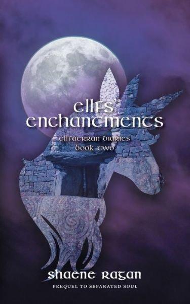 Cover for Shaene Ragan · Ellfs' Enchantments : Ellfaerran Diaries Book Two (Taschenbuch) (2021)